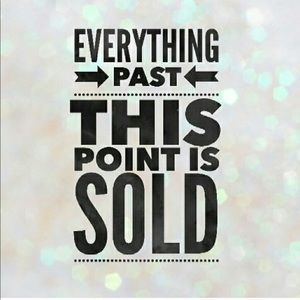 EVERYTHING IS SOLD PAST THIS LISTING